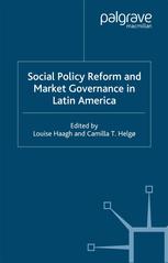 Social Policy Reform And Market Governance In Latin America Louise Haagh