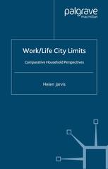 Worklife City Limits Comparative Household Perspectives Helen Jarvis Auth