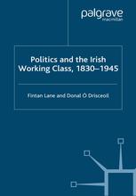 Politics And The Irish Working Class 18301945 Fintan Lane