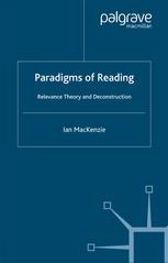 Paradigms Of Reading Relevance Theory And Deconstruction Ian Mackenzie Auth