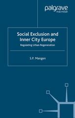 Social Exclusion And Inner City Europe Regulating Urban Regeneration S P Mangen Auth