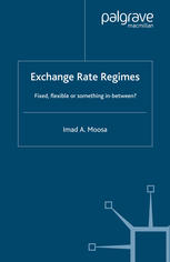 Exchange Rate Regimes Fixed Flexible Or Something In Between Imad A Moosa Auth