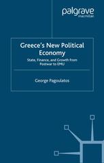 Greeces New Political Economy State Finance And Growth From Postwar To Emu George Pagoulatos Auth
