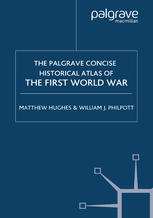 The Palgrave Concise Historical Atlas Of The First World War 1st Edition Matthew Hughes