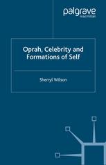 Oprah Celebrity And Formations Of Self Sherryl Wilson Auth