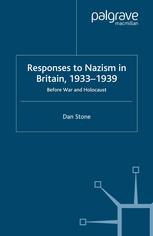Responses To Nazism In Britain 19331939 Before War And Holocaust Dan Stone Auth