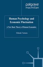 Human Psychology And Economic Fluctuation A New Basic Theory Of Human Economics Hideaki Tamura Auth