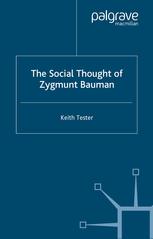 The Social Thought Of Zygmunt Bauman Keith Tester Auth
