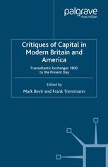 Critiques Of Capital In Modern Britain And America Transatlantic Exchanges 1800 To The Present Day Mark Bevir