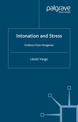 Intonation And Stress Evidence From Hungarian Lszl Varga Auth