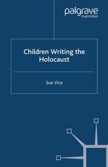 Children Writing The Holocaust Sue Vice Auth
