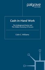 Cashinhand Work The Underground Sector And The Hidden Economy Of Favours Colin C Williams Auth
