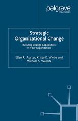 Strategic Organizational Change Building Change Capabilities In Your Organization Ellen R Auster
