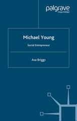 Michael Young Social Entrepreneur 1st Edition Briggs Asa Auth