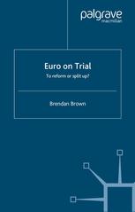 Euro On Trial To Reform Or Split Up Brendan Brown Auth
