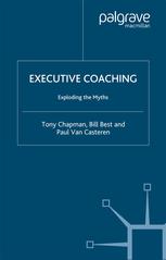 Executive Coaching Exploding The Myths Tony Chapman Bill Best
