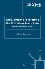 Explaining And Forecasting The Us Federal Funds Rate A Monetary Policy Model For The Us Matthew Clements Auth