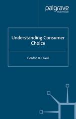 Understanding Consumer Choice Gordon R Foxall Auth