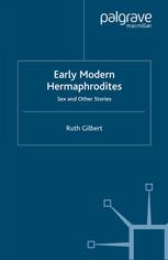 Early Modern Hermaphrodites Sex And Other Stories Ruth Gilbert Auth