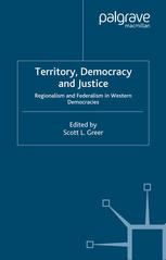 Territory Democracy And Justice Regionalism And Federalism In Western Democracies Scott L Greer Eds