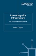 Innovating With Infrastructure The Automobile Industry In India Sumila Gulyani
