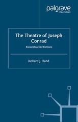 The Theatre Of Joseph Conrad Reconstructed Fictions Richard J Hand Auth