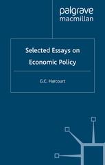 Selected Essays On Economic Policy G C Harcourt Auth