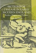 Fictions Of Disease In Early Modern England Bodies Plagues And Politics Margaret Healy Auth