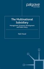 The Multinational Subsidiary Management Economic Development And Public Policy Neil Hood Auth