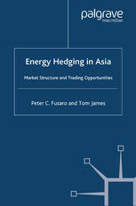 Energy Hedging In Asia Market Structure And Trading Opportunities Peter C Fusaro