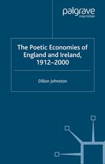 The Poetic Economies Of England And Ireland 19122000 Dillon Johnston Auth