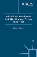 Political And Social Issues In British Womens Fiction 19281968 Elizabeth Maslen Auth