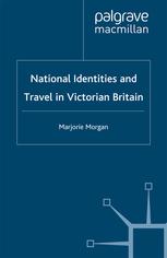 National Identities And Travel In Victorian Britain Marjorie Morgan Auth