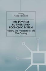 The Japanese Business And Economic System History And Prospects For The 21st Century Masao Nakamura Eds