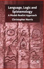 Language Logic And Epistemology A Modalrealist Approach Christopher Norris Auth