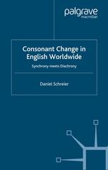 Consonant Change In English Worldwide Synchrony Meets Diachrony Daniel Schreier Auth