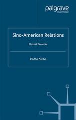 Sinoamerican Relations Mutual Paranoia Radha Sinha Auth