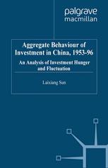 Aggregate Behaviour Of Investment In China 195396 An Analysis Of Investment Hunger And Fluctuation Laixiang Sun Auth