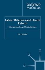 Labour Relations And Health Reform A Comparative Study Of Five Jurisdictions Kurt Wetzel Auth