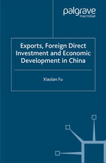 Exports Foreign Direct Investment And Economic Development In China Xiaolan Fu Auth