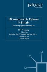 Microeconomic Reform In Britain Delivering Opportunities For All 1st Edition Ed Balls