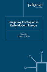Imagining Contagion In Early Modern Europe Claire L Carlin Eds