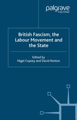 British Fascism The Labour Movement And The State Nigel Copsey