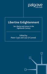 Libertine Enlightenment Sex Liberty And Licence In The Eighteenth Century Peter Cryle