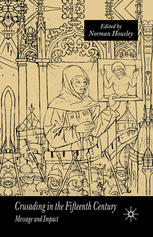Crusading In The Fifteenth Century Message And Impact Norman Housley Eds