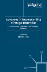 Advances In Understanding Strategic Behaviour Game Theory Experiments And Bounded Rationality 1st Edition Steffen Huck Eds