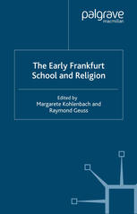 The Early Frankfurt School And Religion Margarete Kohlenbach