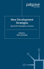 New Development Strategies Beyond The Washington Consensus Akira Kohsaka Eds