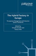 The Hybrid Factory In Europe The Japanese Management And Production System Transferred Hiroshi Kumon