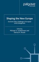 Shaping The New Europe Economic Policy Challenges Of European Union Enlargement Michael A Landesmann